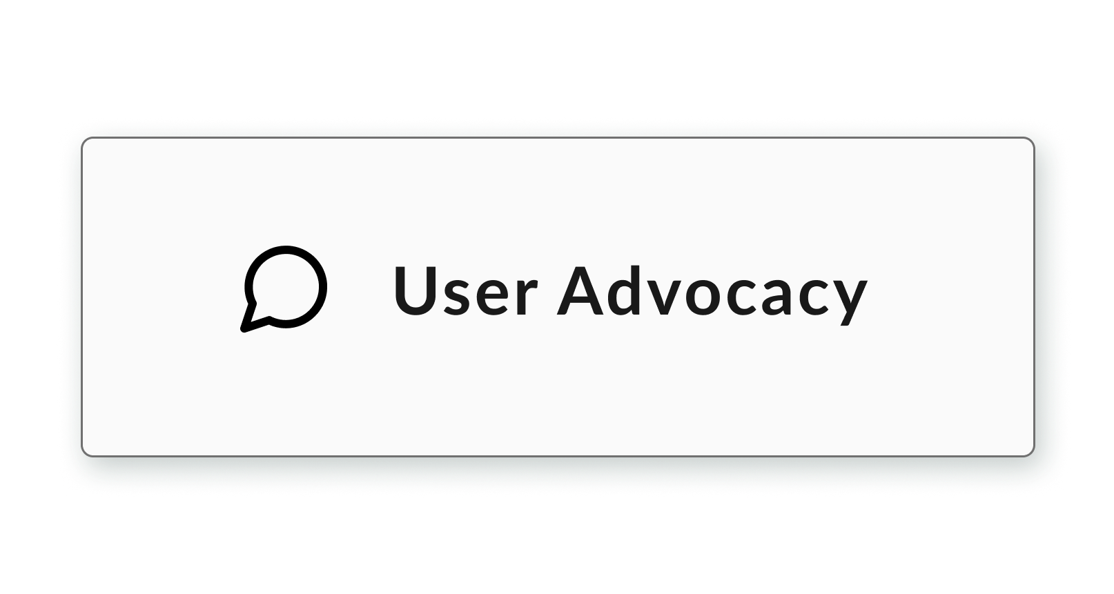 User Advocacy